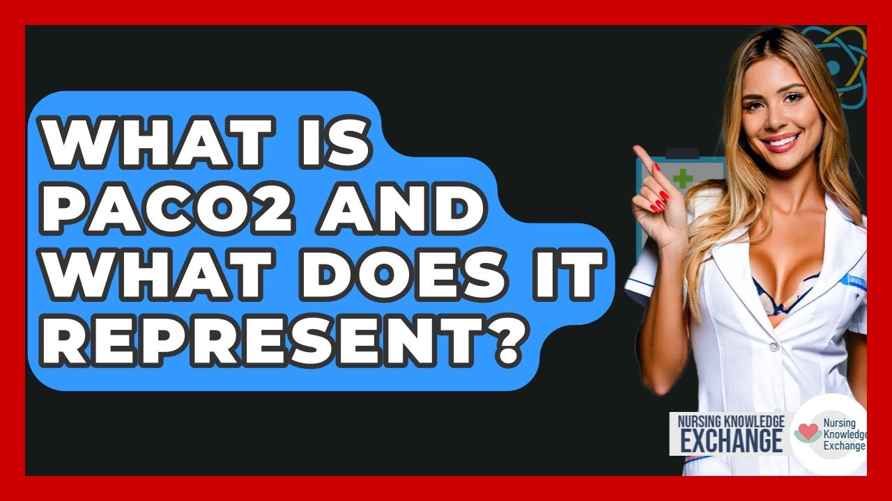 What Is PaCO2 And What Does It Represent? - Nursing Knowledge Exchange