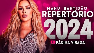 MANU BAHTIDÃO - MANU BATIDÃO REPERTÓRIO MARÇO 2024 ( LANÇAMENTO 2024 )