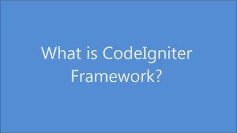 What Is CodeIgniter Framework