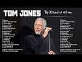 Tom Jones Songs || Tom Jones Greatest Hits 2023 || Tom Jones Hits Of All Time