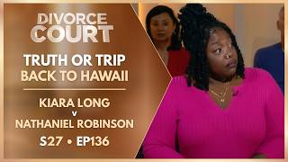 Truth Or Trip Back To Hawaii: Kiara Long v Nathaniel Robinson | S27 Ep. 136