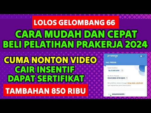 CARA BELI PELATIHAN PRAKERJA GELOMBANG 66 CEPAT SERTIFIKAT DAN MUDAH CAIR INSENTIF 2024 NONTON VIDEO