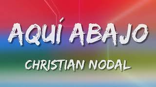 Christian Nodal - Aquí Abajo (Letra\Lyrics)