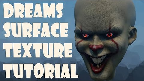 Dreams PS4 - Bump Map Surface Texture Sculpting Tutorial