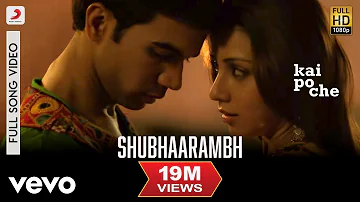 Shubhaarambh Full Video - Kai Po Che|Sushant Singh Rajput, Rajkummar Rao, Amit Sadh