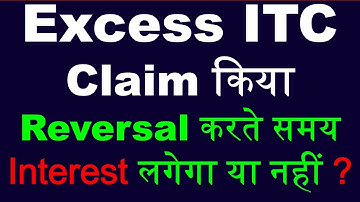Excess ITC Claim kiya, ITC Reversal Par Kab Interest Lagega | Interest on excess ITC claimed in GST