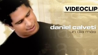 Video thumbnail of "Daniel Calveti - Un día más (Videoclip)"