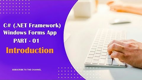 C# Windows Forms App Tutorial | Introduction | PART - 01