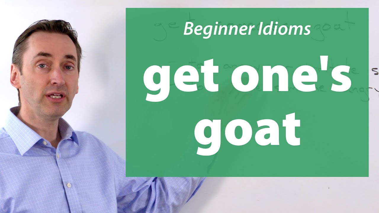 Get Someone s Goat Beginner Idiom YouTube