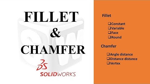 Fillet & Chamfer Commands in SolidWorks | Complete Guide