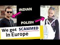 We got SCAMMED in Europe | Indo-Polish couple | Karolina Goswami