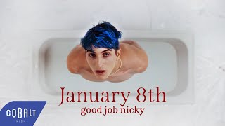 Good Job Nicky - January 8Th Official Video Clip