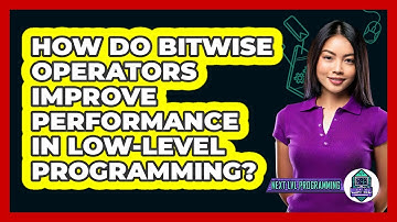 How Do Bitwise Operators Improve Performance In Low-level Programming? - Next LVL Programming