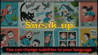 Sneak up meaning with 5 examples