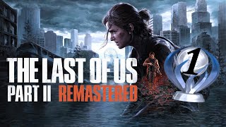 Walkthrough Platino THE LAST OF US PART II REMASTERED #1 | JTenaTv
