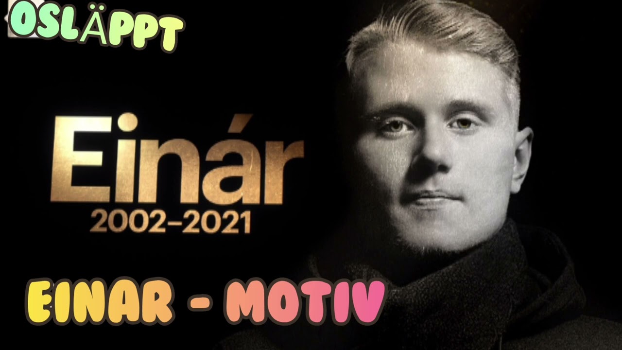 Watch EINAR- MOTIV (Hela låten) Osläppt on YouTube Watch EINAR- MOTIV (Hela låten) Osläppt on YouTube