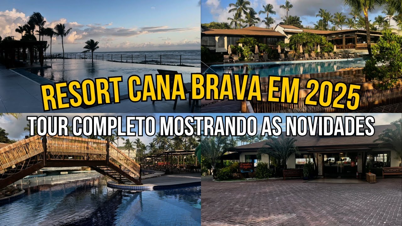 MOSTRANDO AS NOVIDADES DO RESORT CANA BRAVA - TOUR COMPLETO 2025