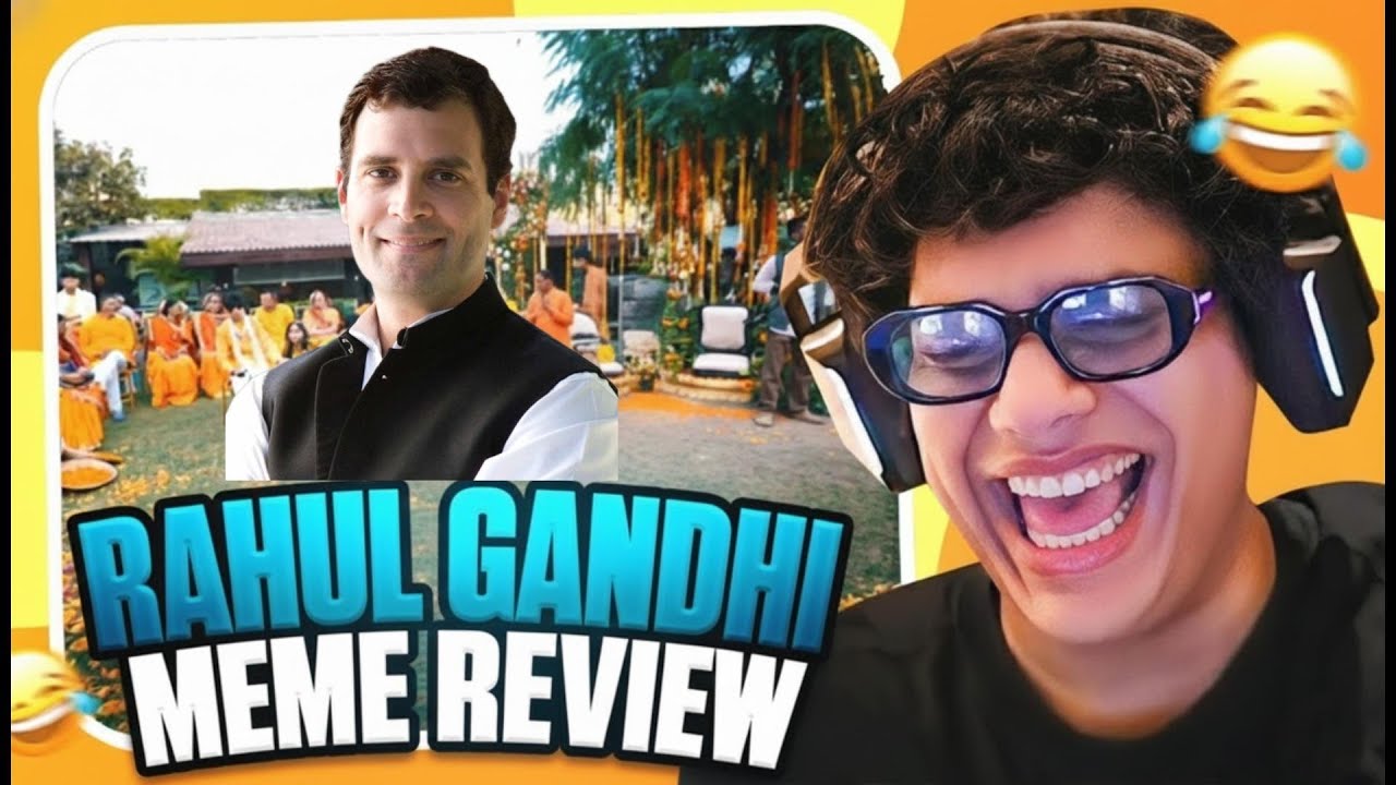 RAHUL GANDHI MEME REVIEW!
