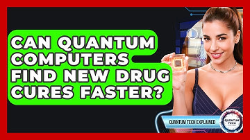 Can Quantum Computers Find New Drug Cures Faster? - Quantum Tech Explained
