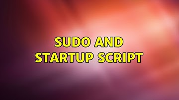 Ubuntu: Sudo and startup script