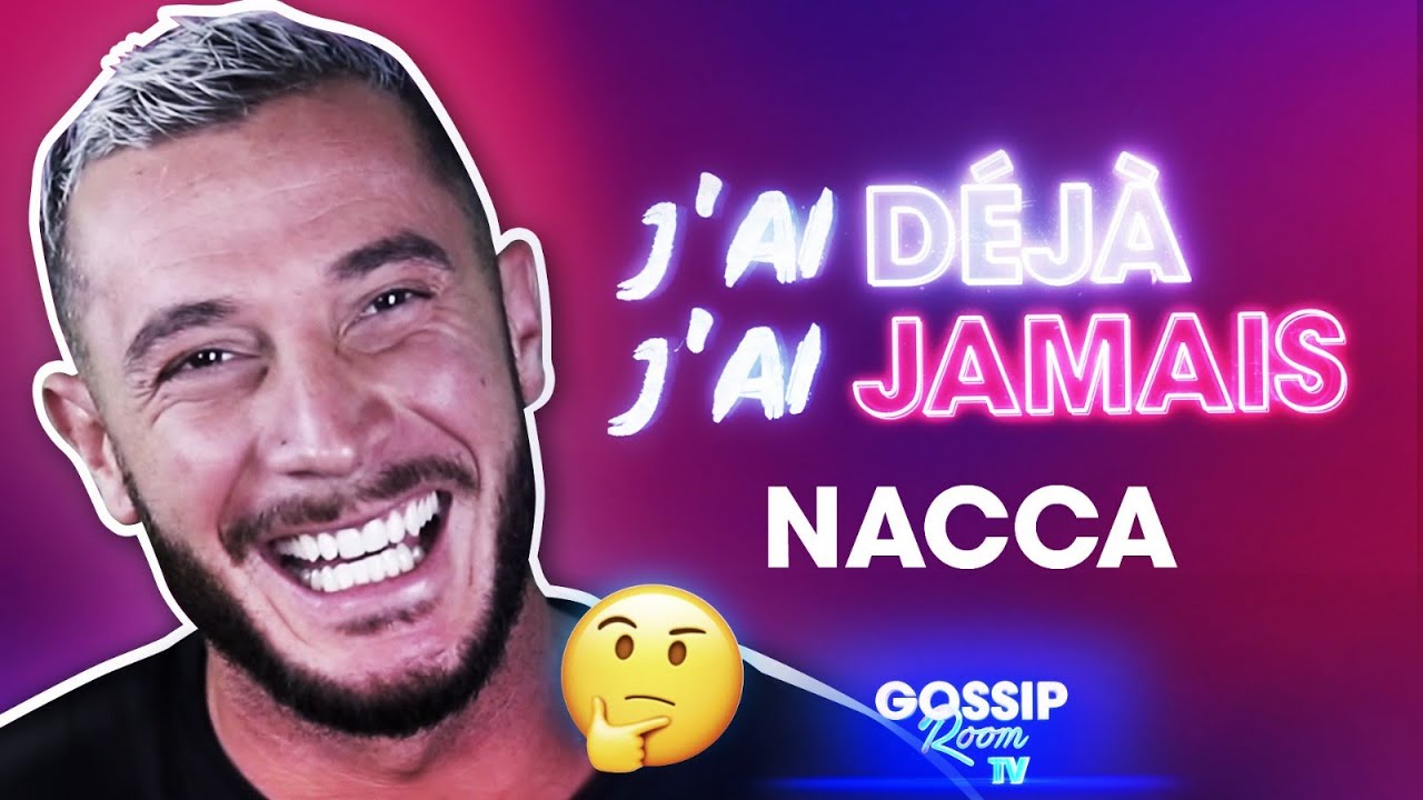 NACCA (LES MARSEILLAIS) : "J'AI DÉJÀ / J'AI JAMAIS"
