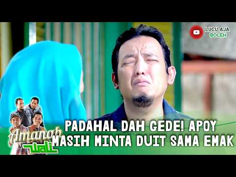 PADAHAL DAH GEDE! APOY MASIH MINTA DUIT SAMA EMAK | AMANAH WALI S2 EPS 2 PART 7