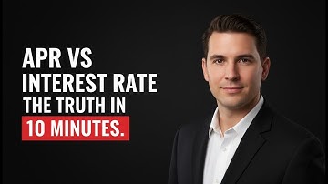 APR vs Interest Rate  The Truth in 10 minutes.