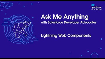 Lightning Web Components: Ask Me Anything with Salesforce Developer Advocates | September 2021
