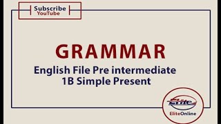 English File Pre intermediate Grammar 1B Simple Present