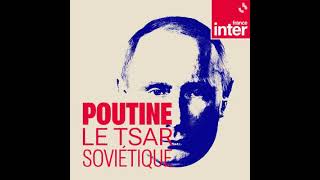 Poutine, le tsar soviétique - Episode 1 : L'enfant de Leningrad - Podcast France Inter (2022)