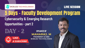 5 Days Faculty Development Program | Cybersecurity & Emerging Research Opportunities–Part 2 (Day 2)