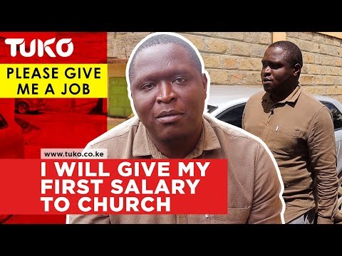 please give me a job donald messo tuko tv youtube give me a job