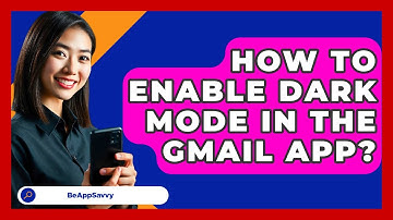 How To Enable Dark Mode In The Gmail App? - Be App Savvy
