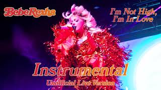 Bebe Rexha - I'm Not High, I'm In Love (Unofficial Live) [Instrumental]