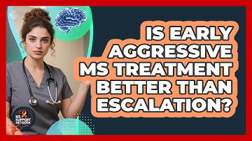 Is Early Aggressive MS Treatment Better Than Escalation? - MS Support Network
