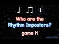 Rhythm Impostor: Game H
