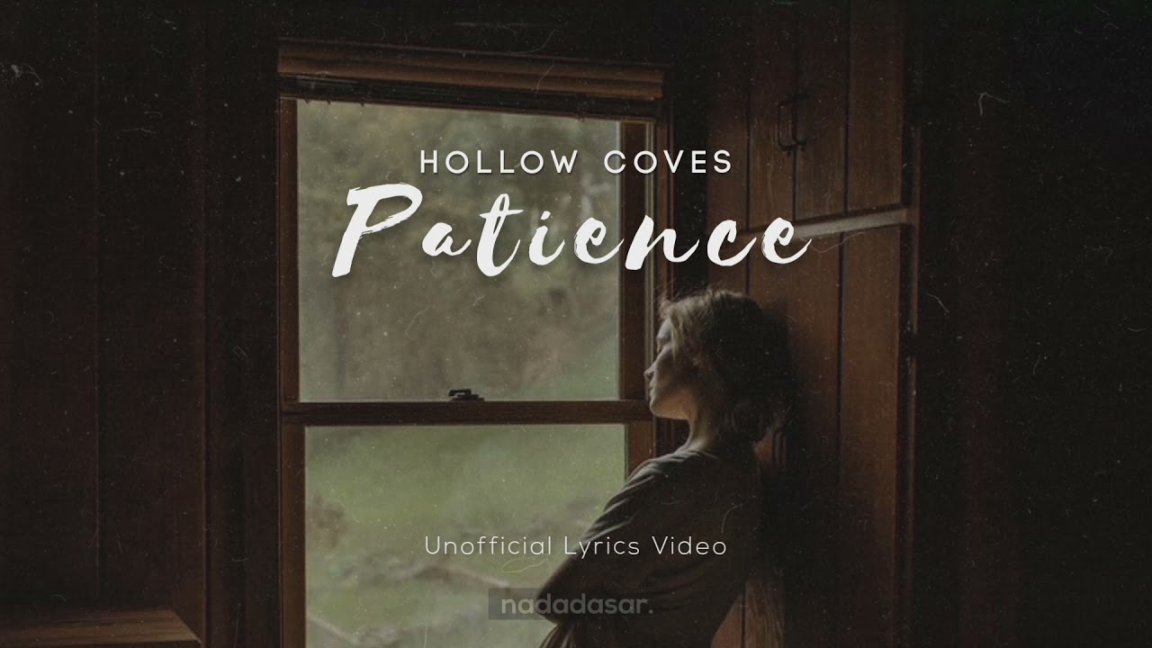 Patience Lyrics (by Hollow Coves) | Cap