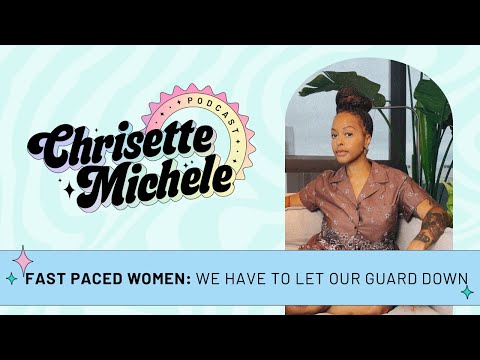 FAST PACED WOMEN: We Gotta Let Our Guard Down