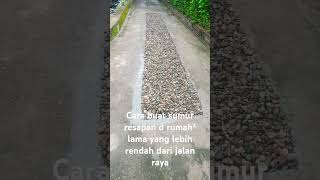 Cara buat sumur resapan d rumah² lama yang lebih rendah dari jalan raya