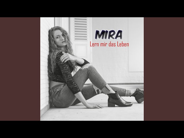 MIRA - Lern mir das Leben