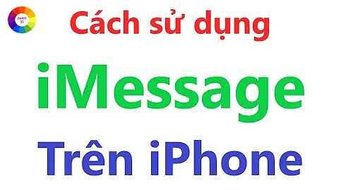 Cách Sử Dụng iMessage Trên iPhone = Hay Khủng Khiếp