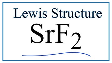How to Draw the Lewis Dot Structure for SrF2: Strontium fluoride