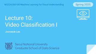 [Computer Vision 2025] Lecture 10. Video Classification I