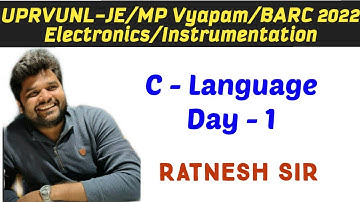Day 1 C -  Language Introduction  For UPRVUNL-JE/BARC/MP Sub Eng Electronics/Instrumentation