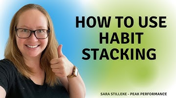 Habit Stacking Explained - How to Build a New Routine