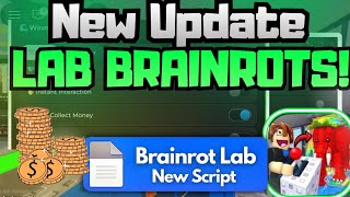 Upd Lab Brainrot Script No Key Auto Farm All Executors Mobile Pc