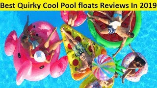 Top 3 Best Quirky Cool Pool floats Reviews In 2020