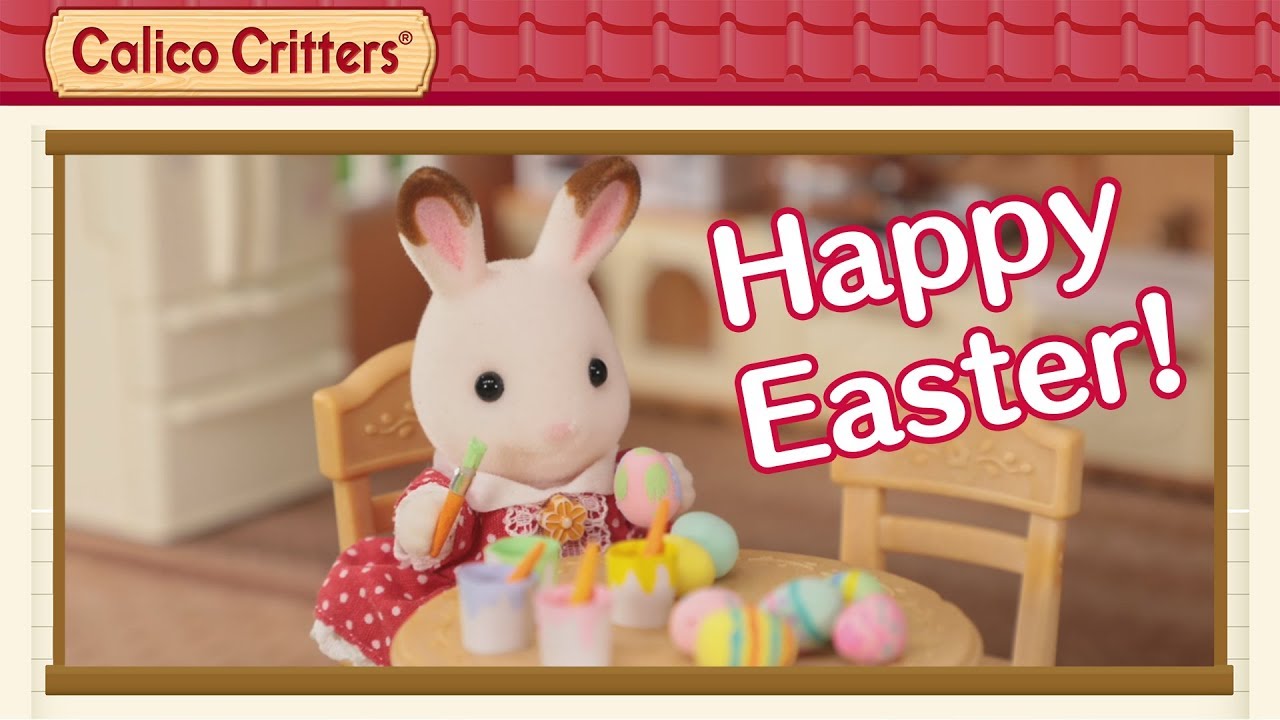 Happy Easter ! from Calico Critters YouTube