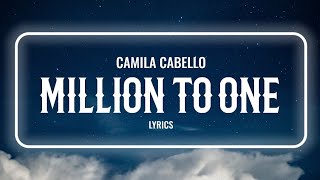 Camila Cabello - Million To One (Lyrics) (from Amazon Original "Cinderella")