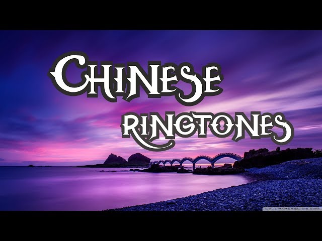 Top 5 Best Chinese Ringtones 2019 | Download Now class=